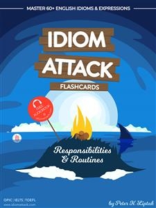Idiom Attack 1: Responsibilities & Routines &ndash; Flashcards for Everyday Living vol. 2 - Peter Liptak