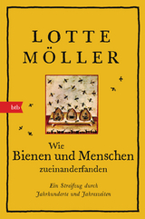 Wie Bienen und Menschen zueinanderfanden - Lotte M&ouml;ller