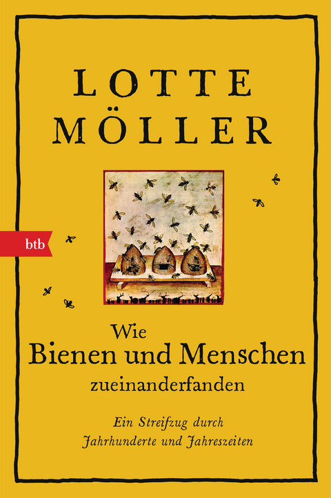 Wie Bienen und Menschen zueinanderfanden - Lotte M&ouml;ller