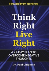THINK RIGHT LIVE RIGHT - Paul R Chipman