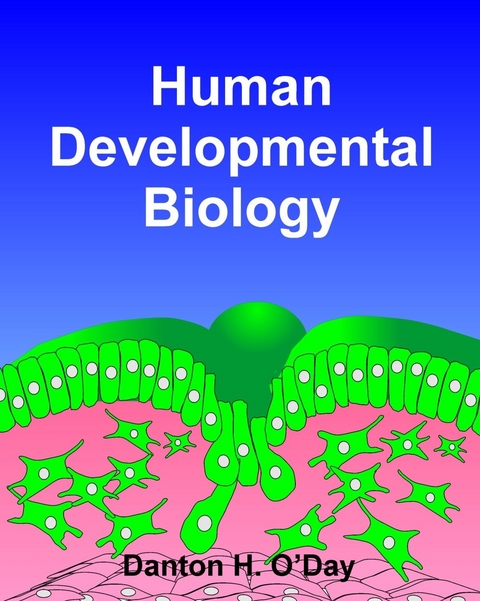 Human Developmental Biology - Danton Inc. O'Day
