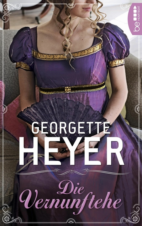 Die Vernunftehe - Georgette Heyer