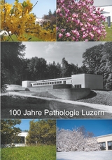 100 Jahre Pathologie Luzern - Joachim Diebold, Hedwig Trinkler, Aldo Colombi