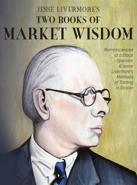 Jesse Livermore's Two Books of Market Wisdom - Jesse Lauriston Livermore, Edwin Lef&egrave;vre, Richard DeMille Wyckoff