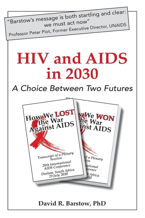 HIV and AIDS in 2030 - David  R. Barstow
