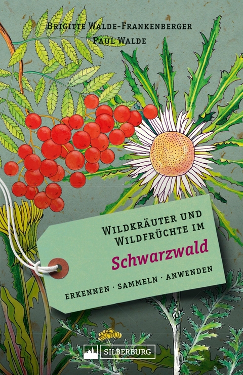 Wildkr&auml;uter und Wildfr&uuml;chte im Schwarzwald - Brigitte Walde-Frankenberger, Paul Walde