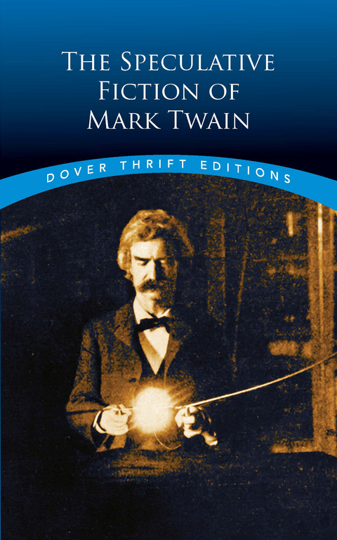 The Speculative Fiction of Mark Twain - Mark Twain