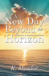 A New Day Beyond the Horizon - K. Meador