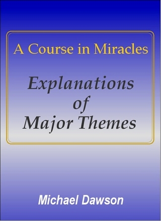 A Course in Miracles - Explanations of Major Themes