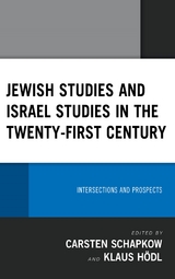 Jewish Studies and Israel Studies in the Twenty-First Century - 