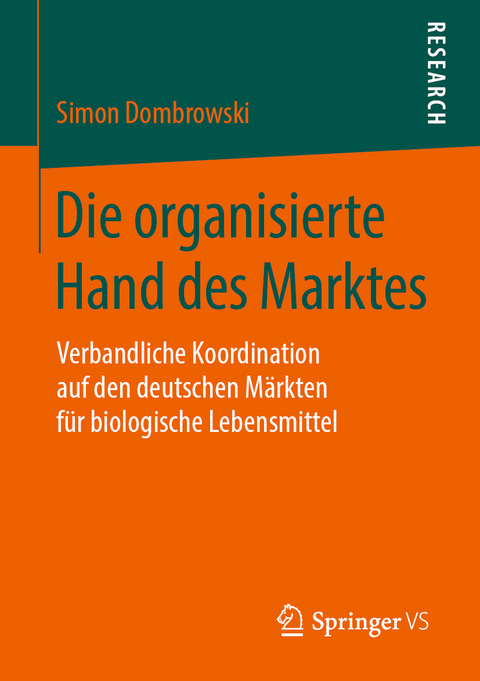 Die organisierte Hand des Marktes - Simon Dombrowski