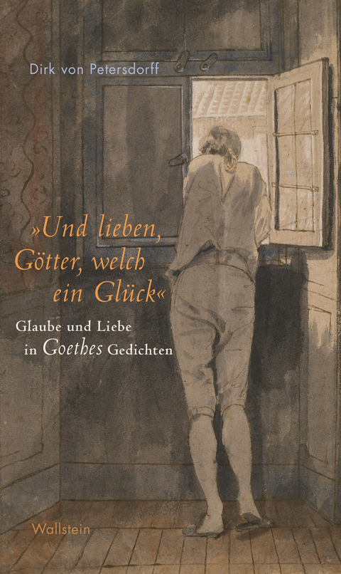 &raquo;Und lieben, G&ouml;tter, welch ein Gl&uuml;ck&laquo; -  Dirk von Petersdorff