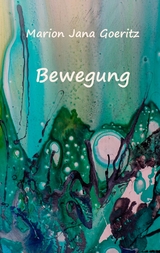 Bewegung - Marion Jana Goeritz