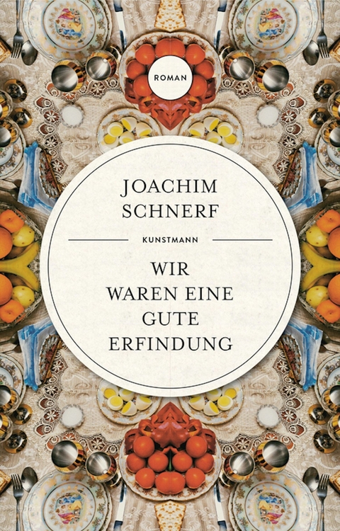 Wir waren eine gute Erfindung -  Joachim Schnerf