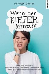 Wenn der Kiefer knirscht - J&uuml;rgen Schmitter