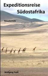 Expeditionsreise S&uuml;dostafrika - Wolfgang Pade