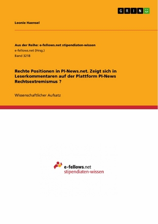 Rechte Positionen in PI-News.net. Zeigt sich in Leserkommentaren auf der Plattform PI-News Rechtsextremismus ?