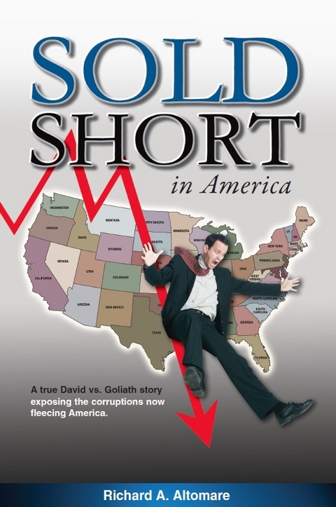 Sold Short In America - Richard A. Altomare