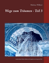 Wege zum Tr&auml;umen - Teil 3 - Markus W&ouml;hrer