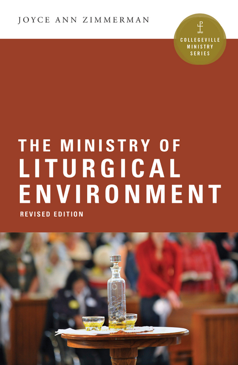 The Ministry of Liturgical Environment - Joyce  Ann Zimmerman