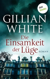 Die Einsamkeit der L&uuml;ge -  Gillian White