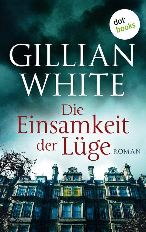 Die Einsamkeit der L&uuml;ge -  Gillian White