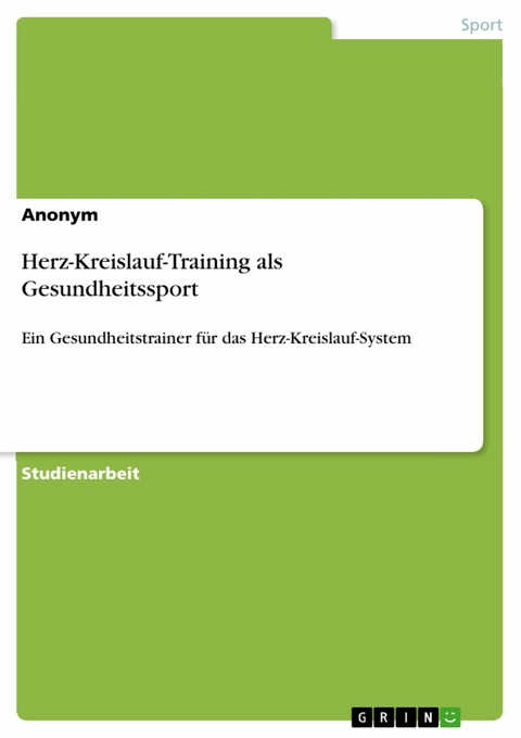 Herz-Kreislauf-Training als Gesundheitssport -  Anonym