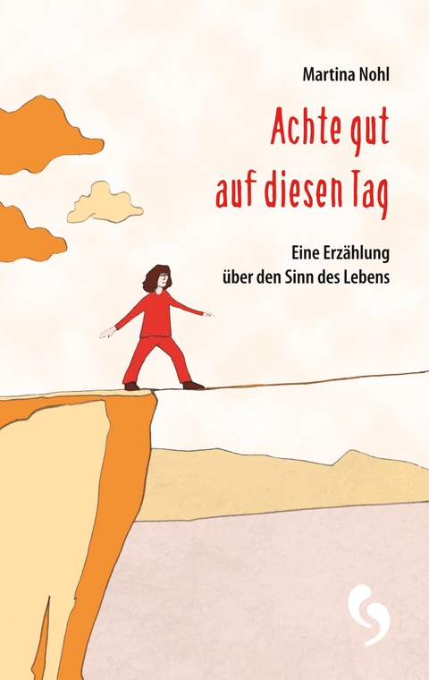 Achte gut auf diesen Tag - Martina Nohl