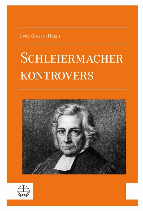 Schleiermacher kontrovers - 
