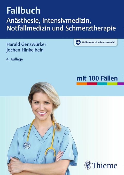 Fallbuch Anästhesie, Intensivmedizin und Notfallmedizin - Harald Genzwürker, Jochen Hinkelbein