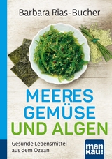 Meeresgem&uuml;se und Algen. Kompakt-Ratgeber - Barbara Rias-Bucher