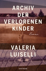 Archiv der verlorenen Kinder -  Valeria Luiselli