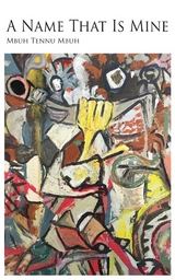 A Name That Is Mine - Tennu Mbuh