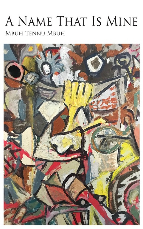 A Name That Is Mine - Tennu Mbuh