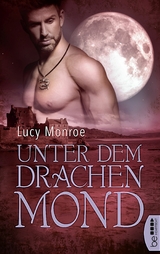 Unter dem Drachenmond - Lucy Monroe