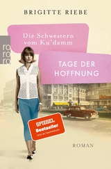 Die Schwestern vom Ku'damm: Tage der Hoffnung - Brigitte Riebe