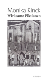 Wirksame Fiktionen -  Monika Rinck