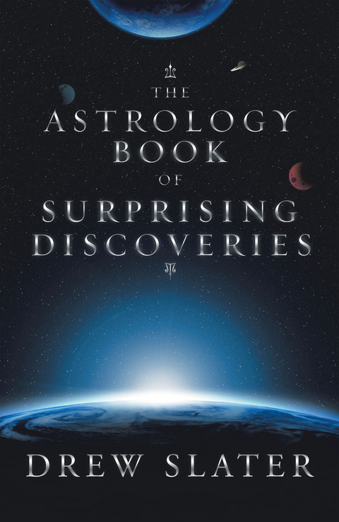 The Astrology Book of Surprising Discoveries - Drew Slater