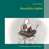 Menschliche Gef&uuml;hle - Ulrich Kulicke