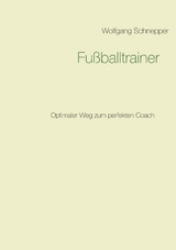 Fu&szlig;balltrainer - Wolfgang Schnepper