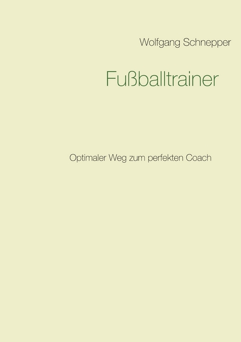 Fu&szlig;balltrainer - Wolfgang Schnepper