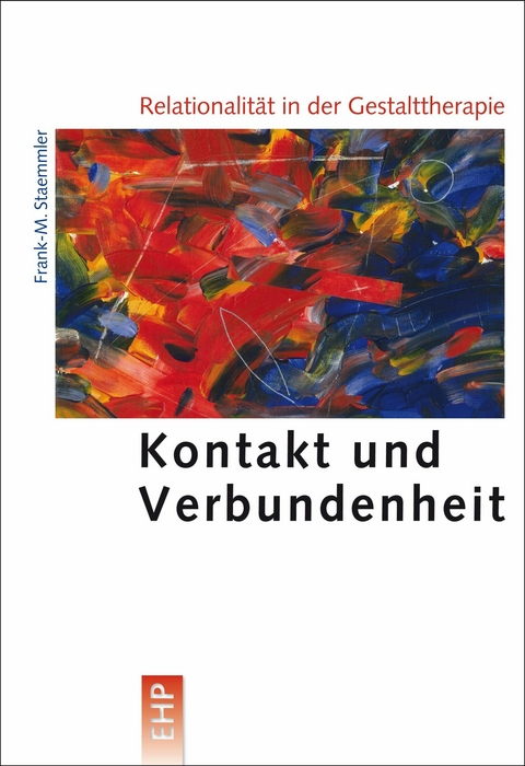 Relationalit&auml;t in der Gestalttherapie - Frank-M. Staemmler