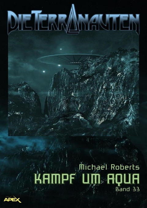DIE TERRANAUTEN, BAND 33: KAMPF UM AQUA - Michael Roberts