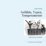 Gef&uuml;hle, Typen, Temperamente - Ulrich Kulicke