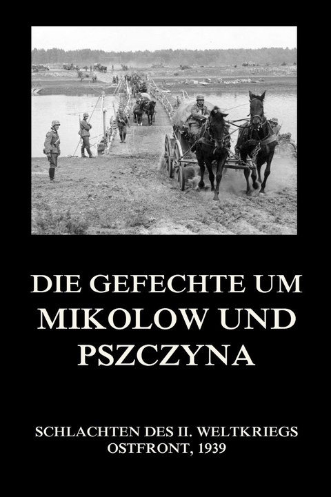 Die Gefechte um Mikoł&oacute;w und Pszczyna - 