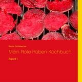 Mein Rote R&uuml;ben-Kochbuch - Gerda Gottsbacher