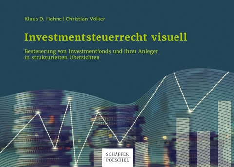 Investmentsteuerrecht visuell - Klaus D. Hahne, Christian V&ouml;lker