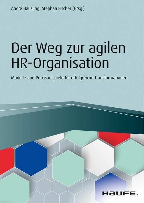 Der Weg zur agilen HR-Organisation - Andr&eacute; H&auml;usling, Stephan Fischer