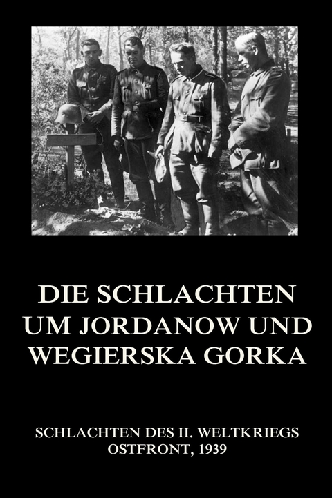 Die Schlachten um Jordan&oacute;w und Węgierska G&oacute;rka - 