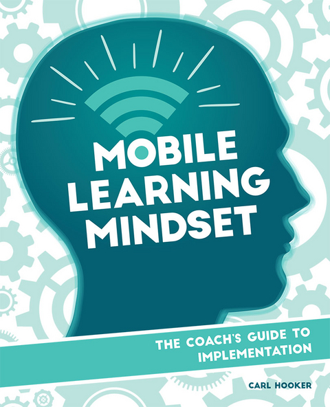 Mobile Learning Mindset -  Carl Hooker